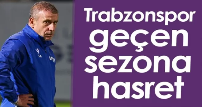 Trabzonspor geçen sezona hasret
