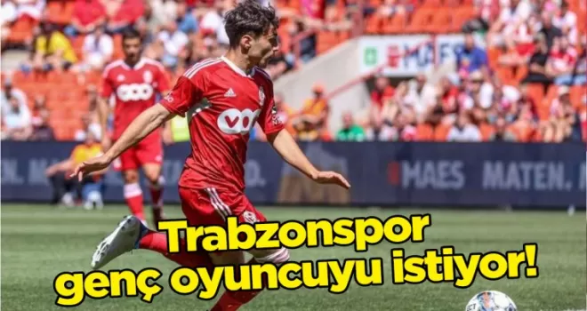 Trabzonspor genç oyuncuyu istiyor!