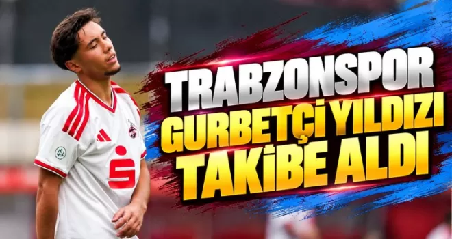 Trabzonspor Gurbetçi Yıldızı Takibe Aldı