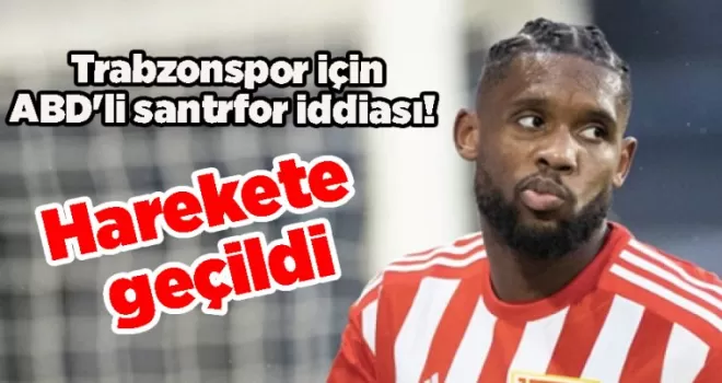 Trabzonspor için ABD’li santrfor iddiası! “Harekete geçildi“