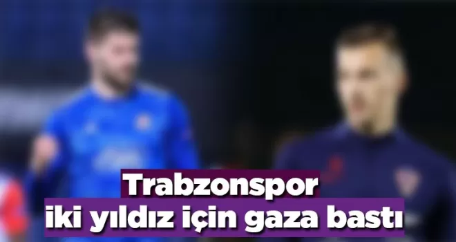Trabzonspor iki yıldız için gaza bastı