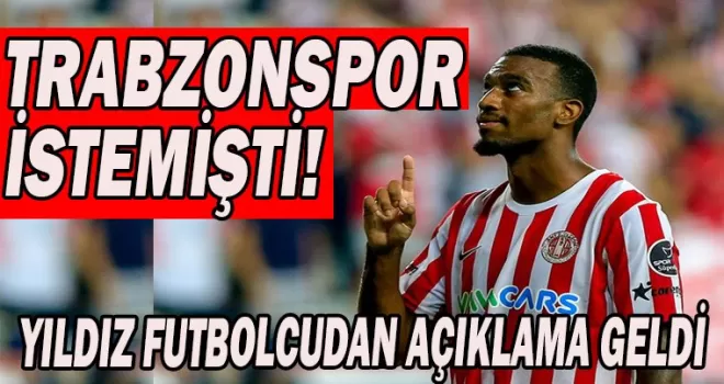 Trabzonspor istemişti! Yıldız futbolcudan transfer açıklaması geldi