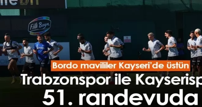 Trabzonspor, Kayserispor'a konuk olacak