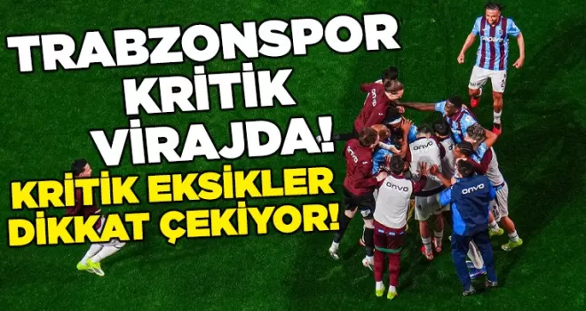 Trabzonspor Kritik Virajda! 
