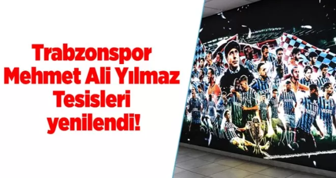 Trabzonspor Mehmet Ali Yılmaz Tesisleri yenilendi!