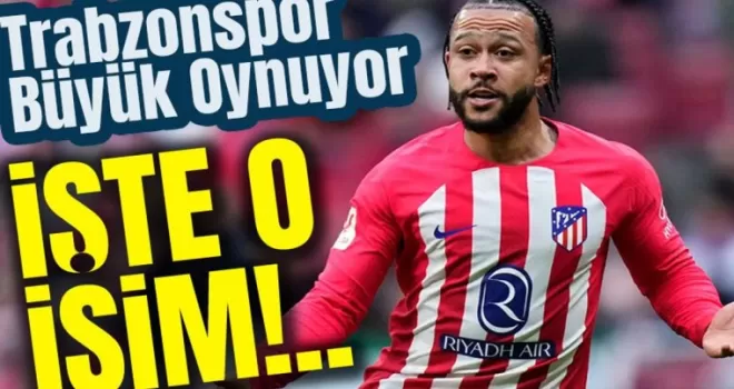 Trabzonspor, Memphis Depay ile Transferde Büyük Oynuyor