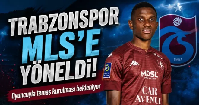 Trabzonspor MLS’e Yöneldi