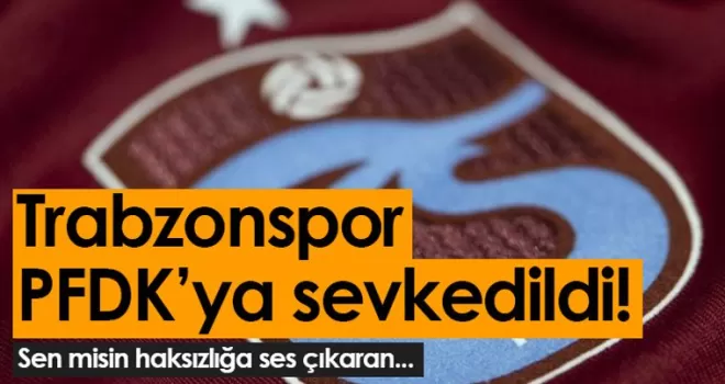 Trabzonspor PFDK'ya sevkedildi!