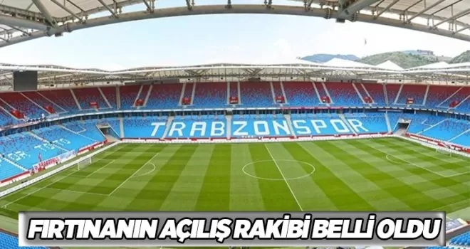 Trabzonspor sezonun açılış maçını bakın kimle oynayacak!