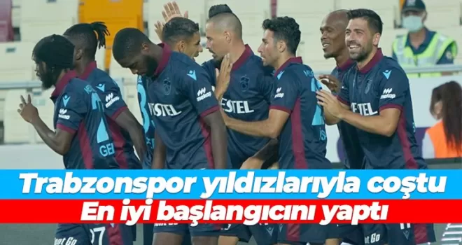 Trabzonspor, Süper Lig'de en iyi başlangıcına imza attı
