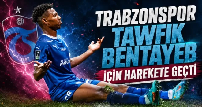 Trabzonspor Tawfik Bentayeb İçin Harekete Geçti