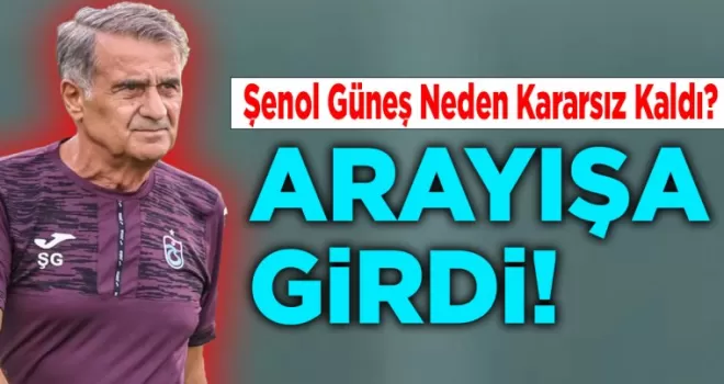 Trabzonspor Teknik Direktörü Şenol Güneş Neden Kararsız Kaldı?