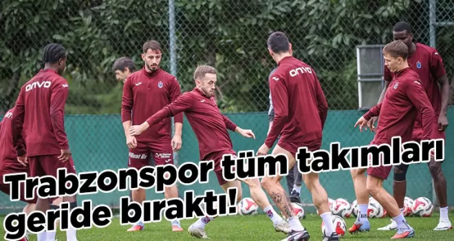 Trabzonspor tüm takımları geride bıraktı!