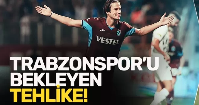 Trabzonspor’u bekleyen tehlike!