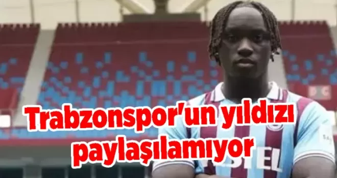 Trabzonspor’u yıldızı paylaşılamıyor