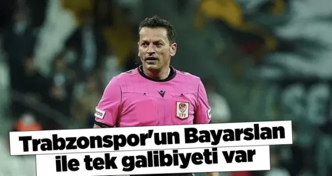 Trabzonspor’un Bayarslan ile tek galibiyeti var