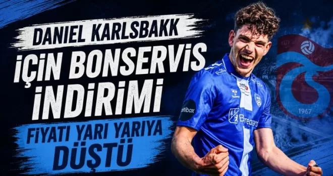 Trabzonspor’un Eski Gözdesi Daniel Karlsbakk İçin Bonservis İndirimi