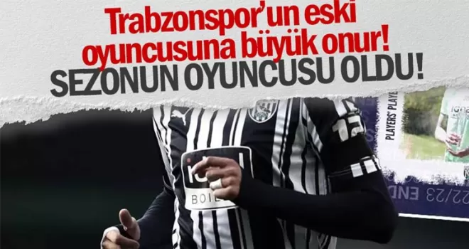 Trabzonspor’un eski oyuncusuna büyük onur! Sezonun futbolcusu oldu