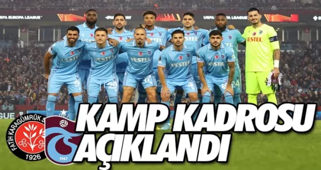 Trabzonspor'un Fatih Karagümrük Maçı Kamp Kadrosu Açıklandı