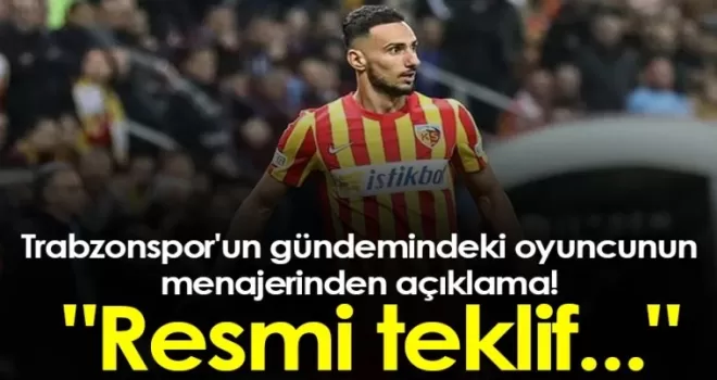 Trabzonspor'un gündemindeki oyuncunun menajerinden açıklama! “Resmi teklif...“