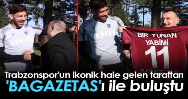 Trabzonspor'un ikonik hale gelen taraftarı 'Bagazetas'ı ile buluştu