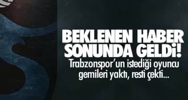 Trabzonspor'un istediği yıldız gemileri yaktı!