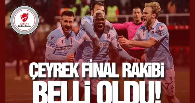 Trabzonspor'un kupadaki rakibi belli oldu!