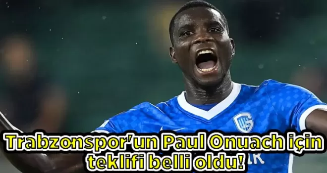 Trabzonspor’un Paul Onuachu için teklifi belli oldu!