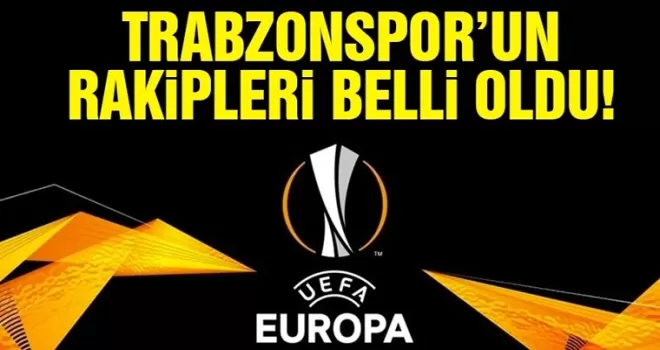 Trabzonspor'un rakipleri belli oldu