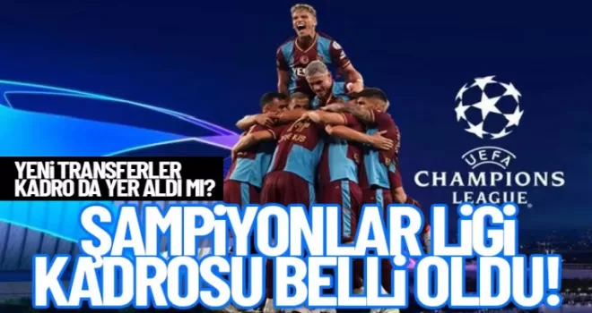 Trabzonspor'un Şampiyonlar Ligi kadrosu açıklandı!
