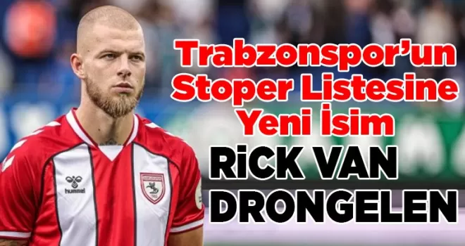 Trabzonspor’un Stoper Listesine Yeni İsim: Rick van Drongelen