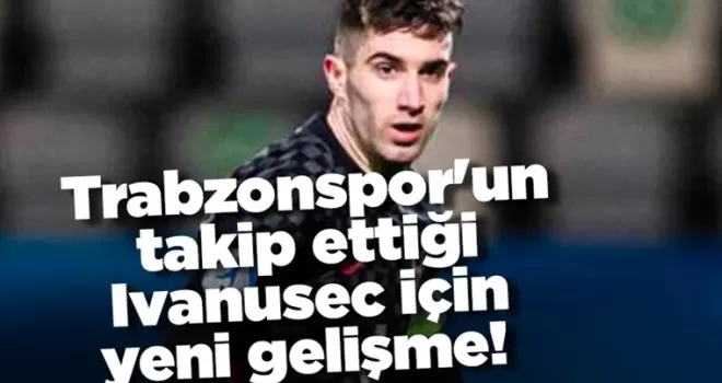 Trabzonspor’un takip ettiği Ivanusec için yeni gelişme!