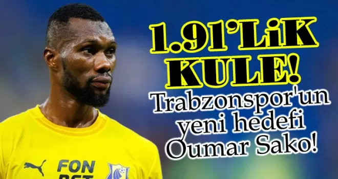 Trabzonspor’un yeni hedefi Oumar Sako!