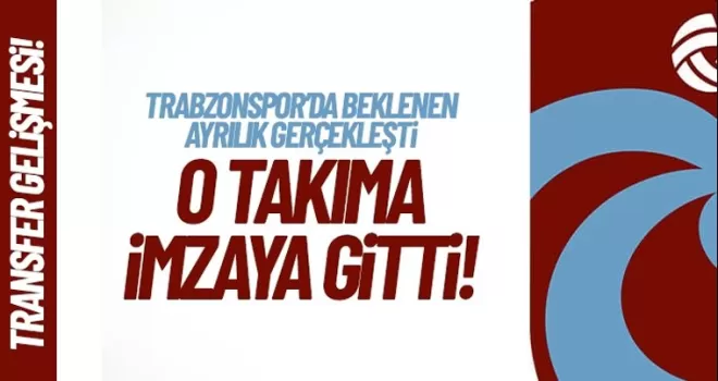 Trabzonspor'un yıldız ismi o takıma imzayı attı!