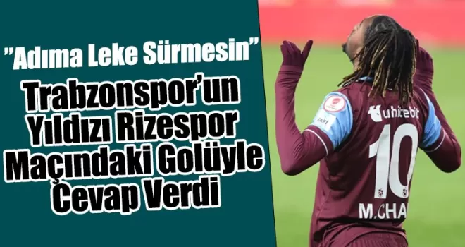 Trabzonspor’un Yıldızı, Rizespor Maçındaki Golüyle Cevap Verdi