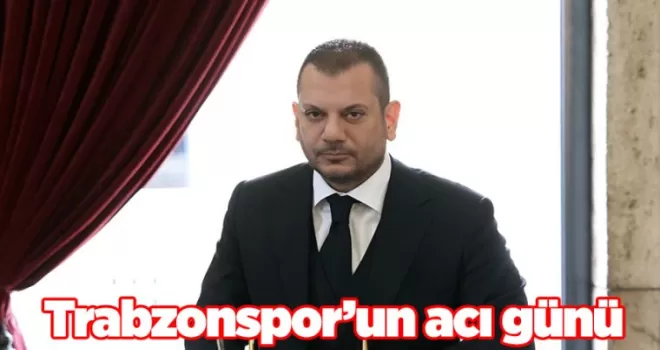 Trabzonspor ve Ertuğrul Doğan’ın acı günü!