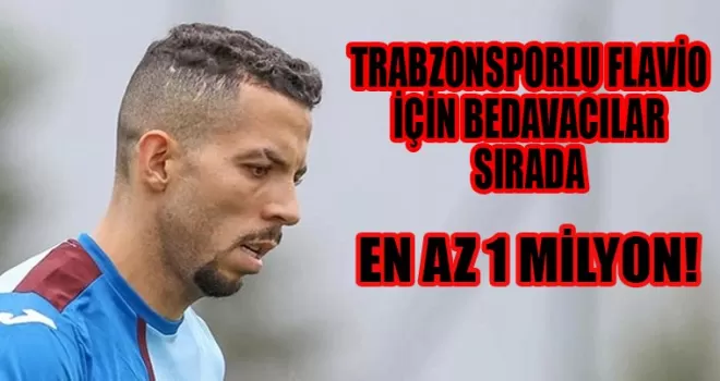  Trabzonsporlu Flavio için bedavacılar sıraya girdi!