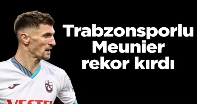 Trabzonsporlu Meunier rekor kırdı