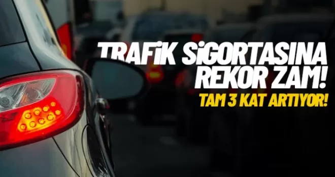 Trafik sigortasına rekor zam!