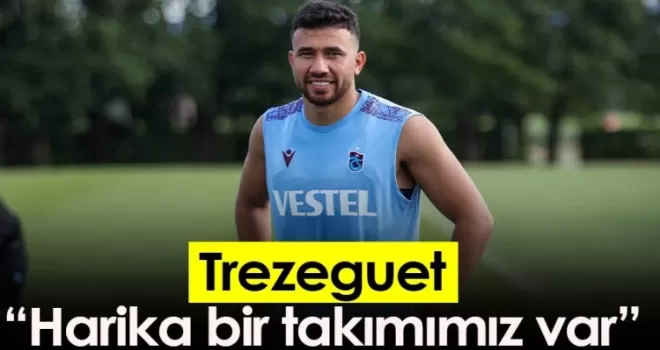 Trezeguet “Harika bir takımımız var”