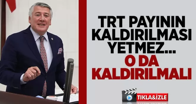 TRT Payının kaldırılması yetmez! O da kaldırılmalı...