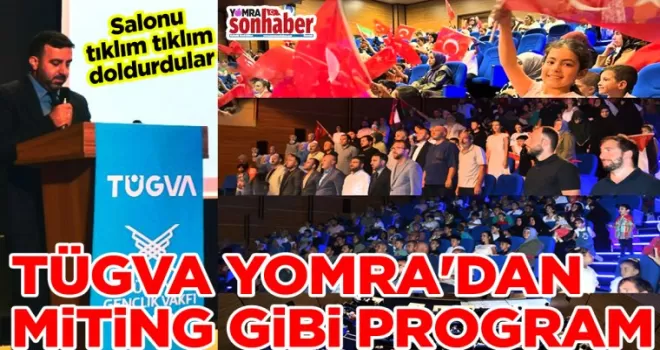 TÜGVA YOMRA’DAN MİTİNG GİBİ PROGRAM