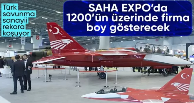 Türk savunma sanayi rekorlarla SAHA’ya çıkacak