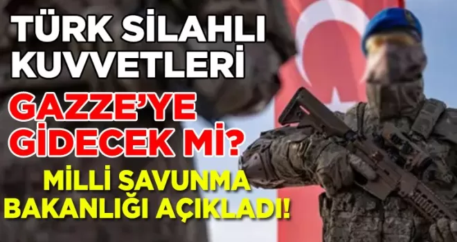 Türk Silahlı Kuvvetleri Gazze’ye gidecek mi?