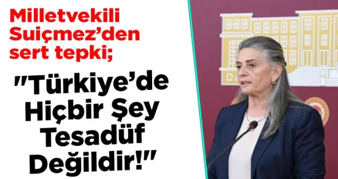 “Türkiye’de Hiçbir Şey Tesadüf Değildir!“