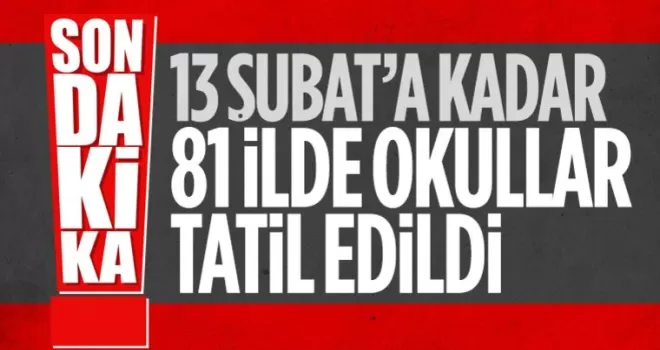 Türkiye'de okullar 13 Şubat'a kadar tatil edildi