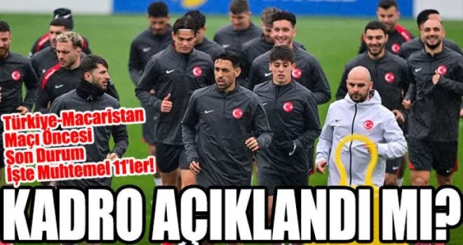 Türkiye-Macaristan Maçı Öncesi Son Durum