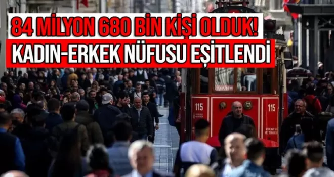 Türkiye nüfusu 84 milyon 680 bin 273 kişi oldu