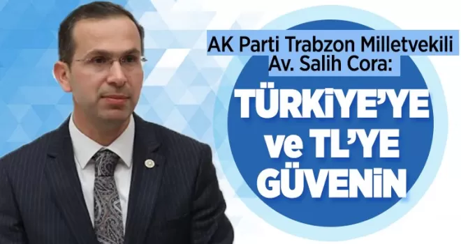 Türkiye'ye ve TL'ye güvenin...