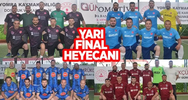 Turnuva'da Yarı Final Heyecanı